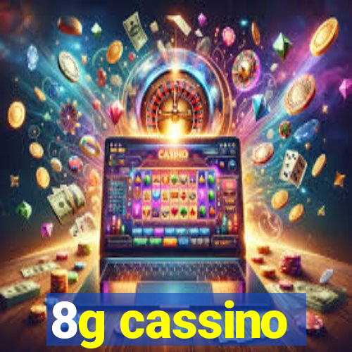8g cassino